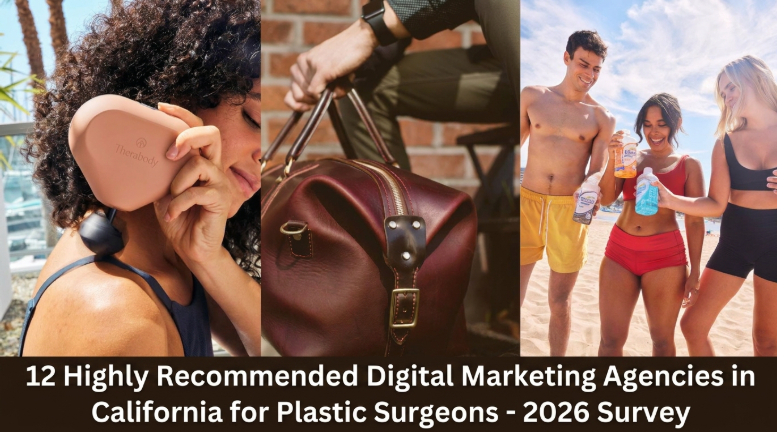 12 Highly Recommended Digital Marketing Agencies in California for Plastic Surgeons - 2026 Survey