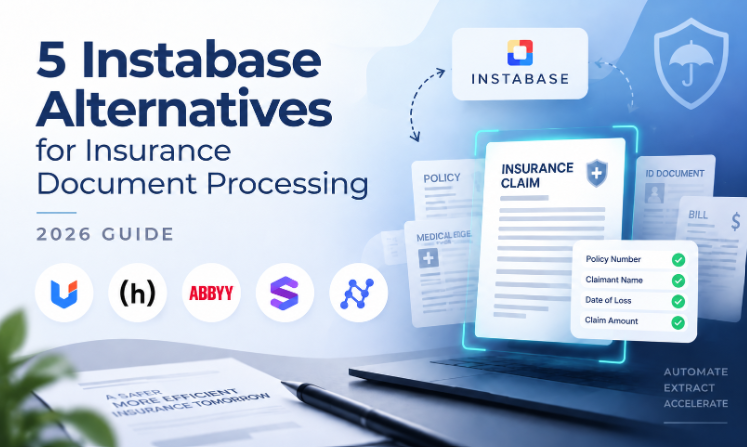 5 Instabase Alternatives for Insurance Document Processing - 2026 Guide