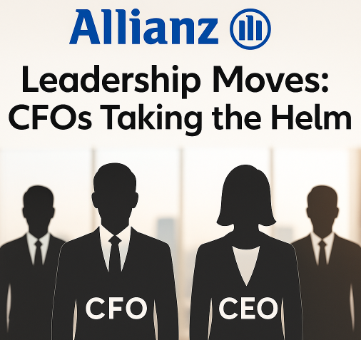 Allianz Group Leadership Moves: CFOs Taking the Helm